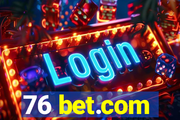 76 bet.com